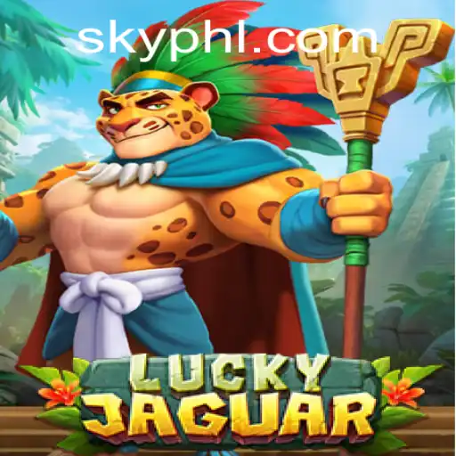 Unveiling the Thrilling World of LuckyJaguar on PHSKY.COM